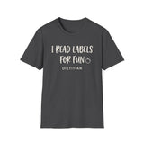 I Read Labels for Fun Shirt, Funny Dietitian Shirt, Dietitian Gift, Nutrition Tee, RD Gift