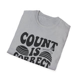 Count Is Correct Shirt, Funny Surgical Tech Shirt, Surgical Tech Gift, Scrub Tech Tee, OR Team Gift