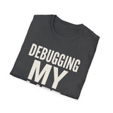 Debugging My Life Shirt, Funny Software Engineer Shirt, Programmer Gift, Software Developer Tee, Coder Gift