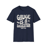Gauge Is a Suggestion Shirt, Funny Knitter Shirt, Knitting Gift, Knitter Tee, Yarn Lover Gift