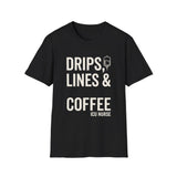 Drips, Lines & Coffee Shirt, Funny ICU Nurse Shirt, ICU Nurse Gift, Critical Care Nurse Tee, Nurse Week Gift