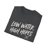 Low Water, High Hopes Shirt, Funny Paddler Shirt, Kayaker Gift, Paddling Tee, Lake Life Gift