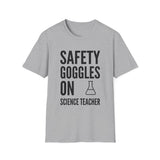 Safety Goggles On Shirt, Funny Science Teacher Shirt, Science Teacher Gift, Teacher Tee, Back to School Gift