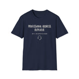 Professional Address Repeater Shirt, Funny 911 Dispatcher Shirt, Dispatcher Gift, 911 Dispatcher Tee, Telecommunicator Gift