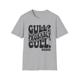 Gull? Probably Gull Shirt, Funny Birder Shirt, Bird Watcher Gift, Birdwatching Tee, Birder Gift