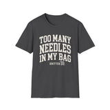 Too Many Needles in My Bag Shirt, Funny Knitter Shirt, Knitting Gift, Knitter Tee, Yarn Lover Gift