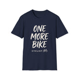 One More Bike Shirt, Funny Cyclist Shirt, Cyclist Gift, Bike Tee, Cycling Lover Gift