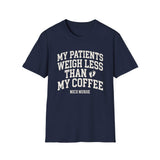 My Patients Weigh Less Than My Coffee Shirt, Funny NICU Nurse Shirt, Neonatal Nurse Gift, NICU Christmas Tee, Nurse Gift