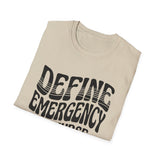 Define Emergency Shirt, Funny ER Nurse Shirt, ER Nurse Gift, Emergency Nurse Tee, Nurse Week Gift