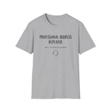Professional Address Repeater Shirt, Funny 911 Dispatcher Shirt, Dispatcher Gift, 911 Dispatcher Tee, Telecommunicator Gift