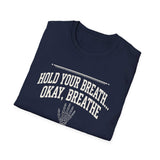 Hold Your Breath Okay, Breathe Shirt, Funny X-Ray Tech Shirt, Radiology Tech Gift, Rad Tech Week Tee, Radiologic Technologist