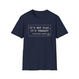 It's Not Play, It's Therapy Shirt, Funny Occupational Therapy Shirt, OT Gift, Occupational Therapist Tee, OTA Graduation Gift