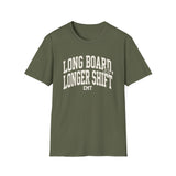 Long Board, Longer Shift Shirt, Funny EMT Shirt, EMT Gift, Paramedic Tee, First Responder Gift