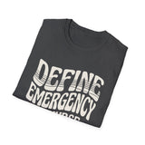 Define Emergency Shirt, Funny ER Nurse Shirt, ER Nurse Gift, Emergency Nurse Tee, Nurse Week Gift