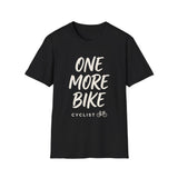 One More Bike Shirt, Funny Cyclist Shirt, Cyclist Gift, Bike Tee, Cycling Lover Gift