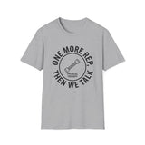 One More Rep, Then We Talk Shirt, Funny Physical Therapy Shirt, PT Gift, Physical Therapist Tee, Rehab Team Gift