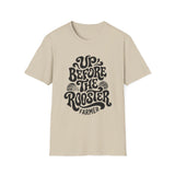 Up Before the Rooster Shirt, Funny Farmer Shirt, Farmer Gift, Farm Tee, Homestead Gift