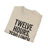 Twelve Hours, Zero Lunch Breaks Shirt, Funny ER Nurse Shirt, ER Nurse Gift, Emergency Nurse Tee, Nurse Week Gift
