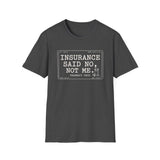 Insurance Said No, Not Me Shirt, Funny Pharmacy Tech Shirt, Pharmacist Gift, Pharmacy Technician Tee, Pharmacy Week Gift