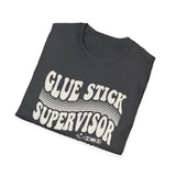 Glue Stick Supervisor Shirt, Funny Kindergarten Teacher Shirt, Kindergarten Teacher Gift, Teacher Tee, Back to School Gift