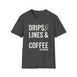 Drips, Lines & Coffee Shirt, Funny ICU Nurse Shirt, ICU Nurse Gift, Critical Care Nurse Tee, Nurse Week Gift