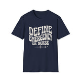 Define Emergency Shirt, Funny ER Nurse Shirt, ER Nurse Gift, Emergency Nurse Tee, Nurse Week Gift