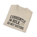 Currently in Bulk. Do Not Disturb Shirt, Funny Sourdough Shirt, Sourdough Starter Gift, Bread Baker Tee, Homestead Baking Gift