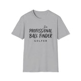 Professional Ball Finder Shirt, Funny Golfer Shirt, Golfer Gift, Golf Tee, Golf Lover Gift