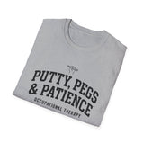 Putty, Pegs & Patience Shirt, Funny Occupational Therapy Shirt, OT Gift, Occupational Therapist Tee, OTA Graduation Gift
