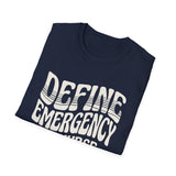Define Emergency Shirt, Funny ER Nurse Shirt, ER Nurse Gift, Emergency Nurse Tee, Nurse Week Gift