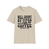 Will Count by Fives for Coffee Shirt, Funny Pharmacy Tech Shirt, Pharmacist Gift, Pharmacy Technician Tee, Pharmacy Week Gift