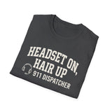 Headset On, Hair Up Shirt, Funny 911 Dispatcher Shirt, Dispatcher Gift, 911 Dispatcher Tee, Telecommunicator Gift