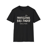 Professional Ball Finder Shirt, Funny Golfer Shirt, Golfer Gift, Golf Tee, Golf Lover Gift