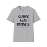 Sterile Field Bouncer Shirt, Funny Surgical Tech Shirt, Surgical Tech Gift, Scrub Tech Tee, OR Team Gift