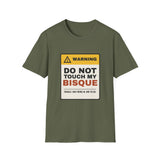 Do Not Touch My Bisque Shirt, Funny Pottery Warning Label Tee, Ceramic Artist Gift, Potter Gift, Pottery Studio T-Shirt
