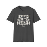 Certified Drive-Thru Lip Reader Shirt, Funny Pharmacy Tech Shirt, Pharmacist Gift, Pharmacy Technician Tee, Pharmacy Week Gift