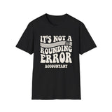 It's Not a Rounding Error Shirt, Funny Accountant Shirt, Accountant Gift, CPA Tee, Tax Season Gift