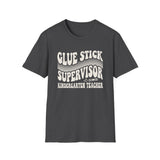 Glue Stick Supervisor Shirt, Funny Kindergarten Teacher Shirt, Kindergarten Teacher Gift, Teacher Tee, Back to School Gift