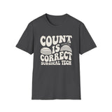 Count Is Correct Shirt, Funny Surgical Tech Shirt, Surgical Tech Gift, Scrub Tech Tee, OR Team Gift