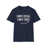 Farm Fresh, Farm Tired Shirt, Funny Farmer Shirt, Farmer Gift, Farm Tee, Homestead Gift