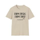 Farm Fresh, Farm Tired Shirt, Funny Farmer Shirt, Farmer Gift, Farm Tee, Homestead Gift