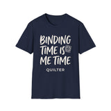 Binding Time Is Me Time Shirt, Funny Quilter Shirt, Quilter Gift, Quilting Tee, Sewing Lover Gift