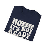 No, It's Not Ready Yet Shirt, Funny Pharmacy Tech Shirt, Pharmacist Gift, Pharmacy Technician Tee, Pharmacy Week Gift