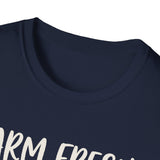 Farm Fresh, Farm Tired Shirt, Funny Farmer Shirt, Farmer Gift, Farm Tee, Homestead Gift