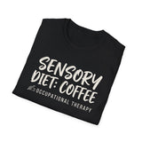 Sensory Diet: Coffee Shirt, Funny Occupational Therapy Shirt, OT Gift, Occupational Therapist Tee, OTA Graduation Gift