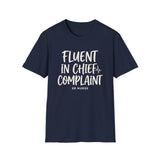 Fluent in Chief Complaint Shirt, Funny ER Nurse Shirt, ER Nurse Gift, Emergency Nurse Tee, Nurse Week Gift