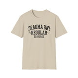 Trauma Bay Regular Shirt, Funny ER Nurse Shirt, ER Nurse Gift, Emergency Nurse Tee, Nurse Week Gift