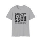 Thread Snob Shirt, Funny Quilter Shirt, Quilter Gift, Quilting Tee, Sewing Lover Gift