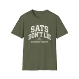 Sats Don't Lie Shirt, Respiratory Therapist Shirt, Funny RT Shirt, Respiratory Therapy Gift, RT Week Tee