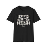 Certified Drive-Thru Lip Reader Shirt, Funny Pharmacy Tech Shirt, Pharmacist Gift, Pharmacy Technician Tee, Pharmacy Week Gift
